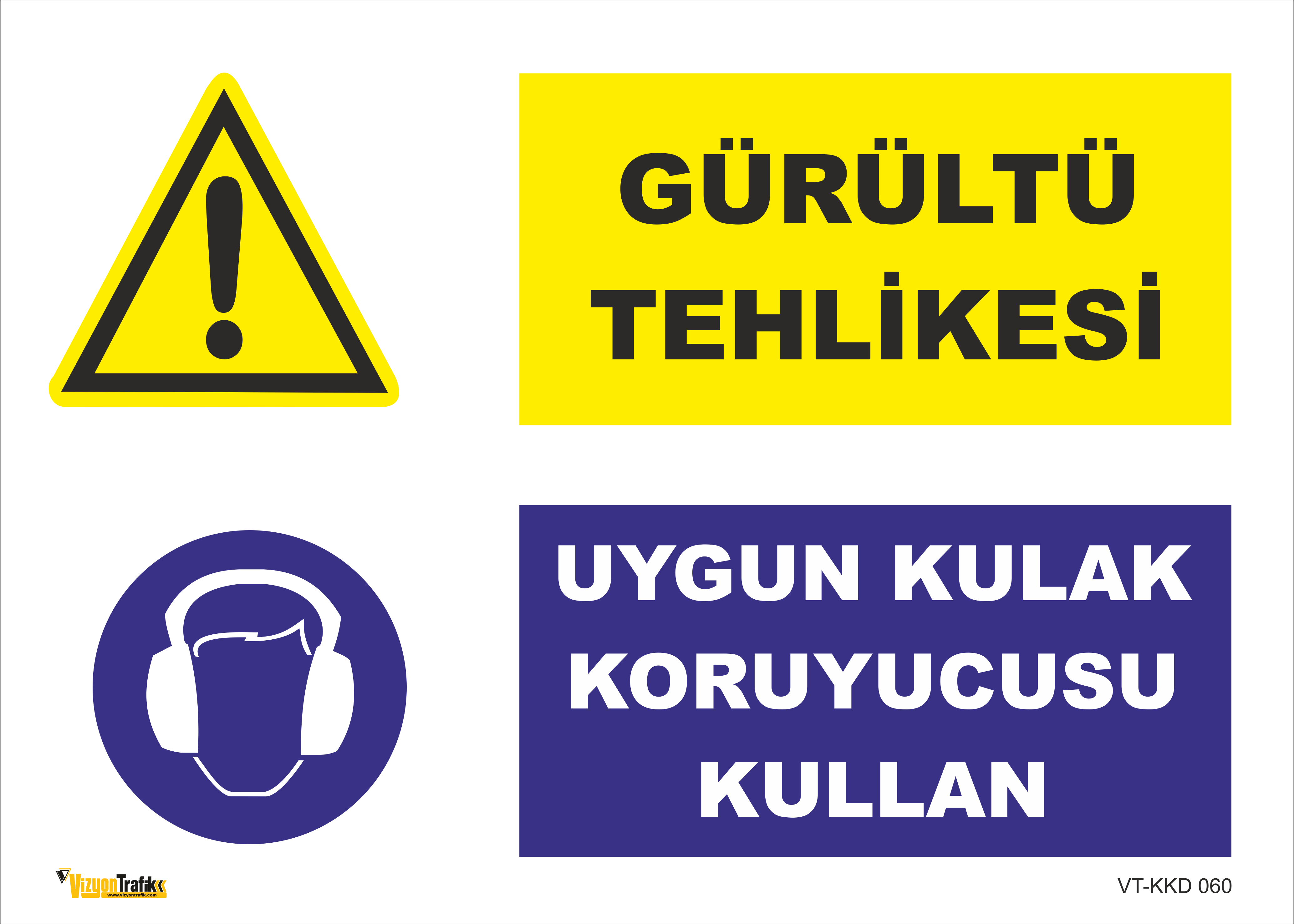 GÜRÜLTÜ TEHLİKESİ UYGUN KULAK KORUYUCUSU KULLAN LEVHASI